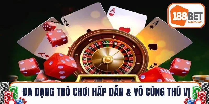 Đa dạng trò chơi hấp dẫn & vô cùng thú vị