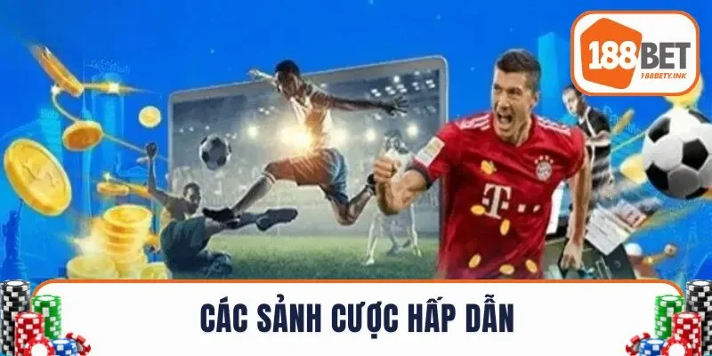 Các sảnh cược hấp dẫn tại thể thao 188BET