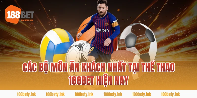 Các Bộ Môn Ăn Khách Nhất Tại thể thao 188BET Hiện Nay