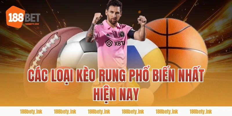 Các loại kèo rung phổ biến nhất hiện nay