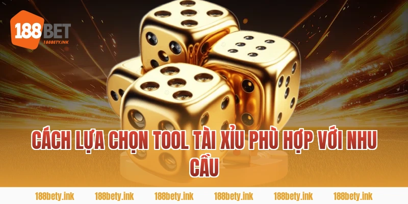 Cách lựa chọn tool tài xỉu phù hợp với nhu cầu