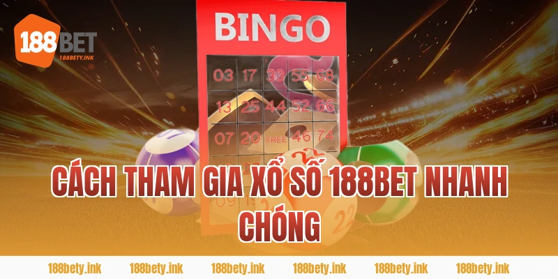 Cách tham gia xổ số 188Bet