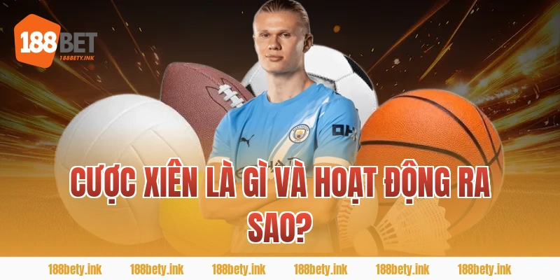 Cược xiên là gì và hoạt động ra sao?