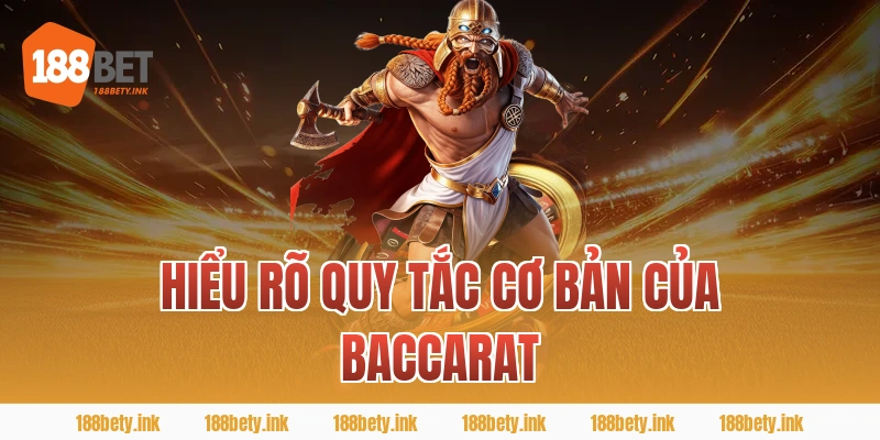 Hiểu rõ quy tắc cơ bản của Baccarat