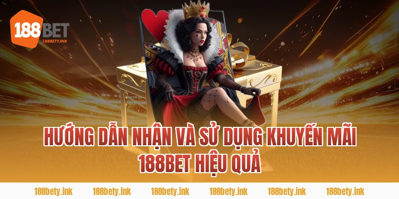 Hướng dẫn nhận và sử dụng khuyến mãi 188BET hiệu quả
