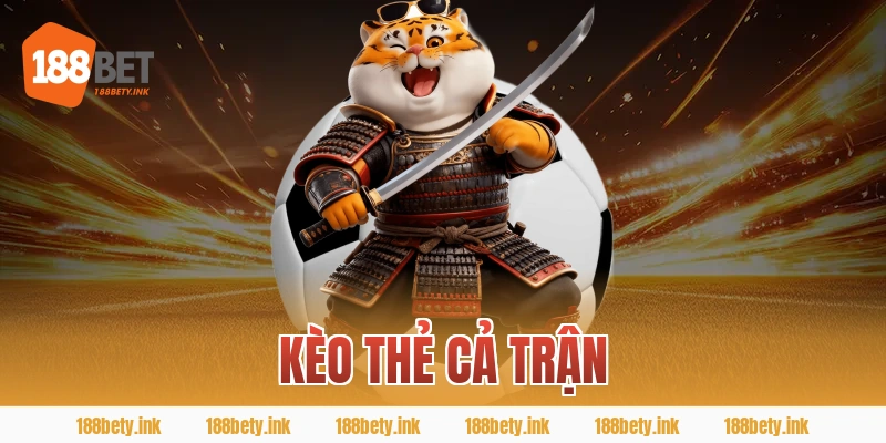 kèo thẻ cả trận