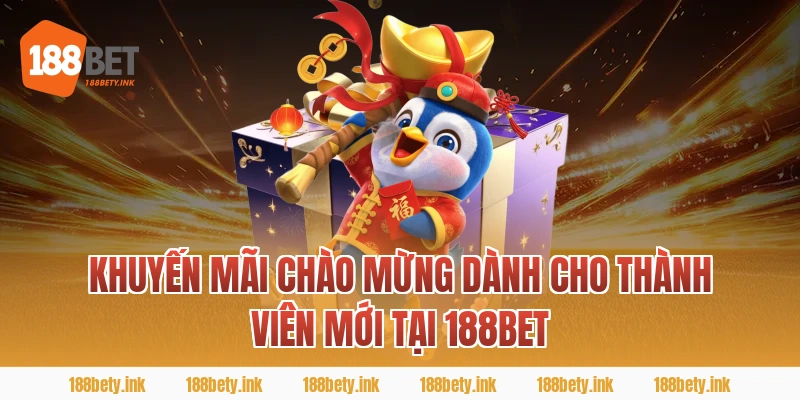 Khuyến mãi chào mừng dành cho thành viên mới tại 188BET