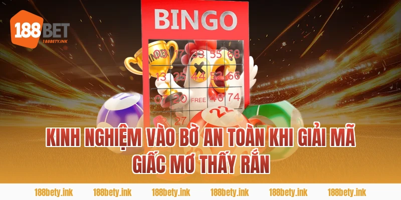 Kinh Nghiệm Vào Bờ An Toàn Khi Giải Mã Giấc Mơ Thấy Rắn